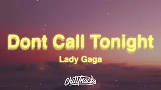 Lady Gaga - Don't Call Tonight (Lyrics)