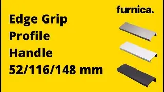FURNICA - EDGE GRIP PROFILE HANDLE  - 52/116/148mm - DISPLAY