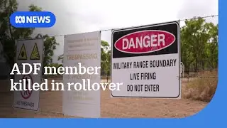 ADF soldier killed in vehicle rollover incident in North Queensland | ABC NEWS