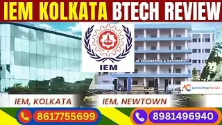 IEM Kolkata Review 2025 I Institute of engineering and management BTech Course I Top BTech College