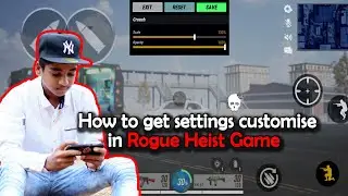 How to get settings customize...in #ROGUEHEIST