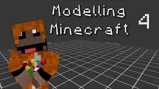Modelling Minecraft - E4: Creating a Model