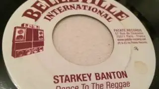 Starkey Banton - Dance To The Reggae - Belleville International