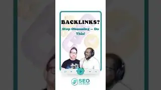 Stop Obsessing Over Backlinks! Do This Instead