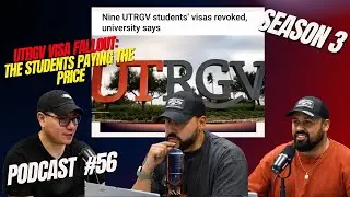 Episode 56: UTRGV Visa Crisis &ndash; Inside SEVIS Challenges & the Impact on International Students
