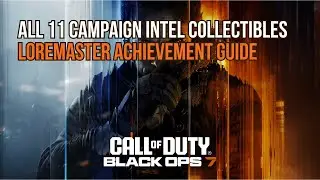 Call of Duty Black Ops 7 - All 11 Campaign Intel Collectibles - Loremaster - No Commentary