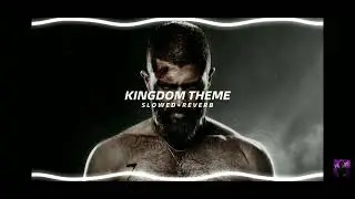 KINGDOM THEME |SLOWES+REVERB|
