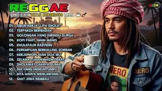 SIBUK KERJA LUPA SHOLAT | REGGAE ISLAM UNTUK HATI LELAH | FULL ALBUM PENYEJUK JIWA