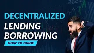 What is Decentralized Lending and Borrowing?
