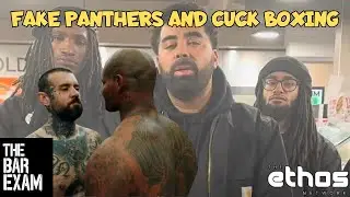 Fake Black Panthers and Cu*k Boxing - The Bar Exam