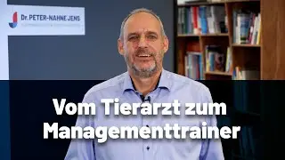 Vom Tierarzt zum Managementtrainer