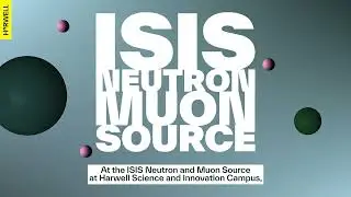 ISIS Neutron Muon Source at Harwell Campus | What's the BIG Idea?