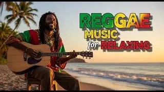 Gentle Island Reggae Playlist for Relaxation and Soft Rhythmic Flow