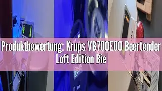 Produktbewertung: Krups VB700E00 Beertender Loft Edition Bierzapfger&auml;t, Silber/Chrom