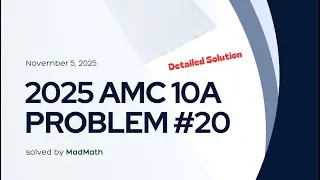 2025 AMC 10A Problem #20