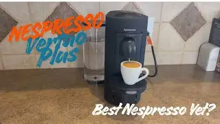 Nespresso Vertuo Plus Review | Better Than the Original Nespresso?