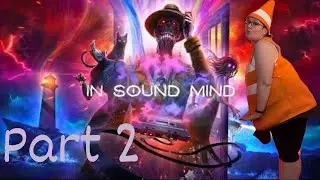 In Sound Mind- Or Are We? - Part 2