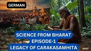 LEGACY OF CARAKASAMHITA(GERMAN)|AYURVEDA SCIENCE & BHARAT-EPISODE1|CARAKAJAYANTI| #caraka#ayurveda