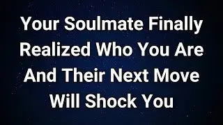 Angels say Your Soulmate&rsquo;s Perspective Just Changed &mdash; And It Matters! | Angel Message