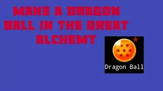 Making of a dragon ball| Gameplay of 'Great Alchemy'