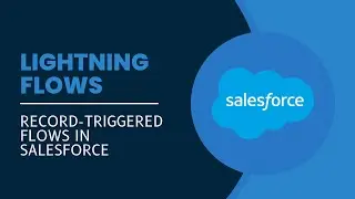 Create a Record Triggered Flow in Salesforce | Mastering Salesforce Flows