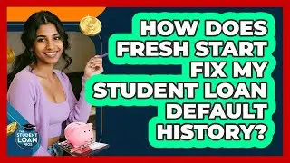 How Does Fresh Start Fix My Student Loan Default History? - The Student Loan Pros