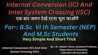 IC (Internal Conversion), ISC (Inter System Crossing), Jablanski Diagram & Photochemistry#chemistry