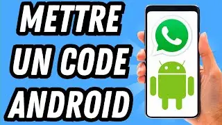 Comment mettre un code sur Whatsapp Android (GUIDE COMPLET)