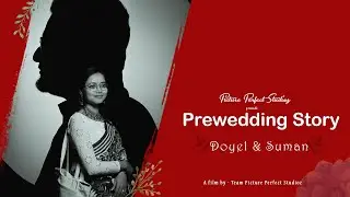 DOYEL & SUMAN PREWEDDING | Picture Perfect Studioz