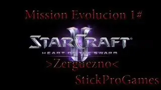 SC II HOTS Mission Evolucion 1# Zerguezno Jugando [Espa&ntilde;ol StickProGames]