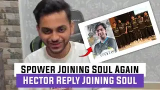 Spower Joining Soul Again &bull; Hector Reply On Joining Soul &bull; Ghatak Scout On Jonathan Troll