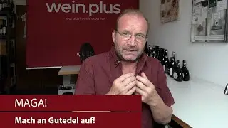 MAGA! Mach an Gutedel auf!