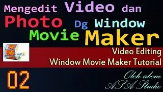 Window Movie Maker Tutorial, 2, Video, Photo, Transisi Dan Animasi, Editing Video Tutorial