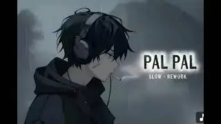 pal pal  song slow rework #viralsong #populersong #video #superhighway song #sodsong  #sadloflsong