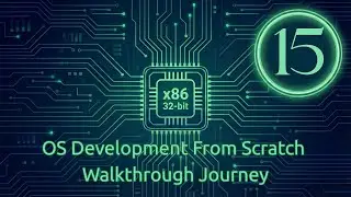 OS Development From Scratch Walkthrough Journey Video 15