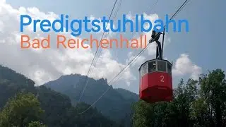 Predigtstuhlbahn - Bad Reichenhall | Älteste Seilbahn der Welt (2022)