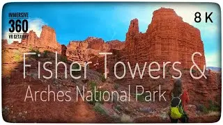 Fisher Towers & Arches VR 🤯💯🤯: Immerse in 8K Getaway!