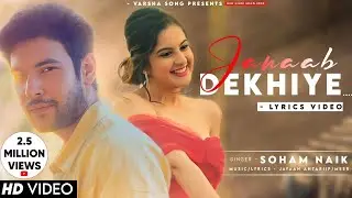 Janaab Dekhiye (Official Lyrics Video) Soham Naik | Shivin N, Tunisha S | Meer | New Song