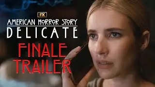 American Horror Story: Delicate | Season 12, Part 1 - Finale Trailer | FX