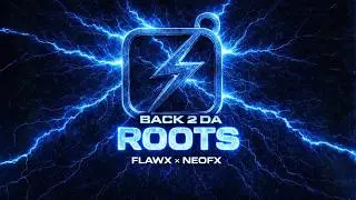 FLAWX x NeoFX - Back 2 Da Roots