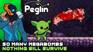 So Many Megabombs That Nothing Will Survive - Peglin [Early Access]