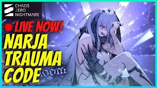 🔴LIVE! Chaos Zero Nightmare Narja Trauma Code Playthrough  1/17/26