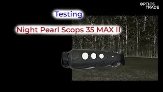 Night Pearl Scops 35 MAX II Thermal Imaging Monocular Testing | Optics Trade See Through