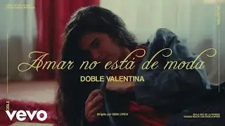 Doble Valentina - Amar No Está de Moda (Official Video)