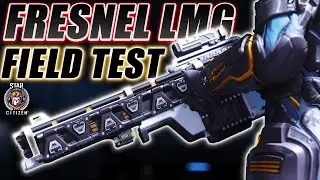 The Fresnel Volt LMG Field Test - Star Citizen 4.3.1