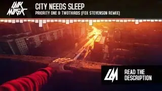 Priority One & TwoThirds - City Needs Sleep (Fox Stevenson Remix)