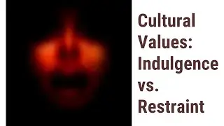 Unraveling Cultural Values: Indulgence vs. Restraint