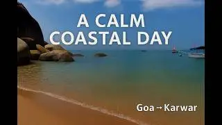Ep. 4 | Goa to Karwar by Road - Calm beaches, Kind strangers