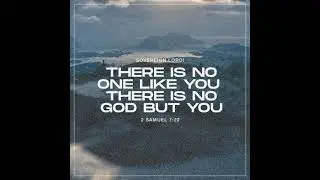 &ldquo;Therefore You are great, O Lord GOD. For there is none like You, nor is there any God besides You,