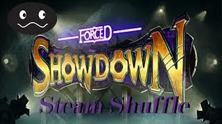 Steam Shuffle: FORCED SHOWDOWN
